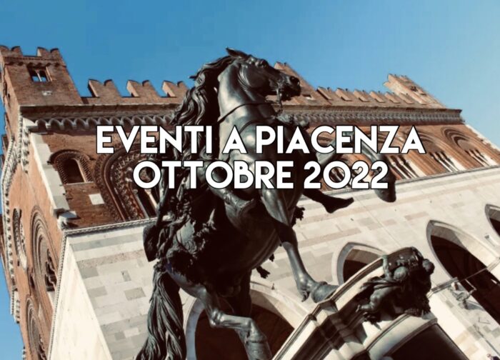 10+ Eventi a Piacenza a ottobre 2022: cosa, dove e quando